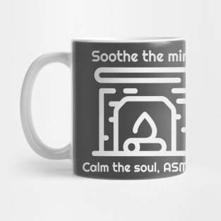 Soothe your mind, calm your soul Mug